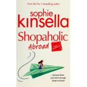 Sophie Kinsella: Shopaholic Abroad