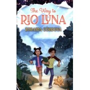 Zoraida Cordova: The Way to Rio Luna
