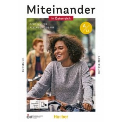 Beck, Braun-Podeschwa, Hagner: Miteinander in Österreich. Deutsch für Alltag und Beruf A1.1. Kurs- und Arbeitsbuch + interaktive Beck, Braun-Podeschwa, Hagner: Miteinander in Österreich. Deutsch für Alltag und Beruf A1.1. Kurs- und Arbeitsbuch + interaktive