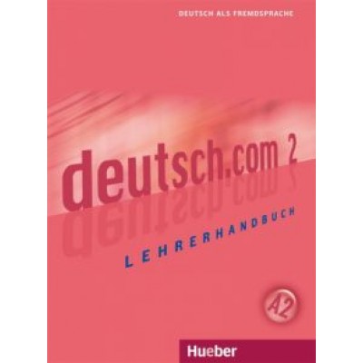 Pasewalck, Neidlinger: Deutsch.com 2. Lehrerhandbuch. Deutsch als Fremdsprache Pasewalck, Neidlinger: Deutsch.com 2. Lehrerhandbuch. Deutsch als Fremdsprache