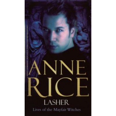 Anne Rice: Lasher Anne Rice: Lasher