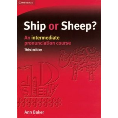 Ann Baker: Ship or Sheep? An intermediate pronunciation course Ann Baker: Ship or Sheep? An intermediate pronunciation course