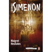 Georges Simenon: Maigret Hesitates