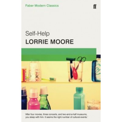 Lorrie Moore: Self-Help Lorrie Moore: Self-Help