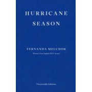 Fernanda Melchor: Hurricane Season