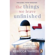 Rebecca Yarros: The Things We Leave Unfinished