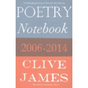 Clive James: Poetry Notebook. 2006-2014