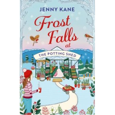Jenny Kane: Frost Falls at The Potting Shed Jenny Kane: Frost Falls at The Potting Shed