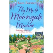 Kate Forster: Fly Me to Moongate Manor