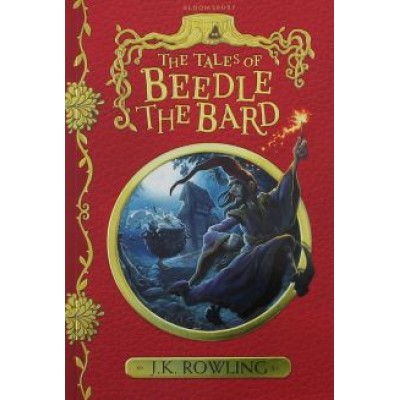 Joanne Rowling: Tales of Beedle the Bard Joanne Rowling: Tales of Beedle the Bard