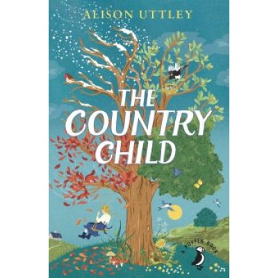 Alison Uttley: The Country Child Alison Uttley: The Country Child