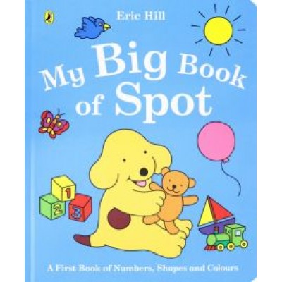 Eric Hill: My Big Book of Spot Eric Hill: My Big Book of Spot