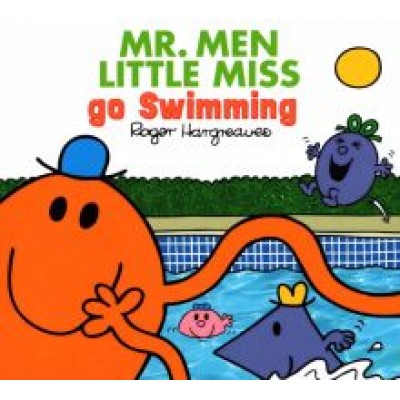 Adam Hargreaves: Mr. Men Little Miss go Swimming Adam Hargreaves: Mr. Men Little Miss go Swimming
