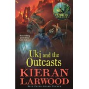 Kieran Larwood: Uki and the Outcasts