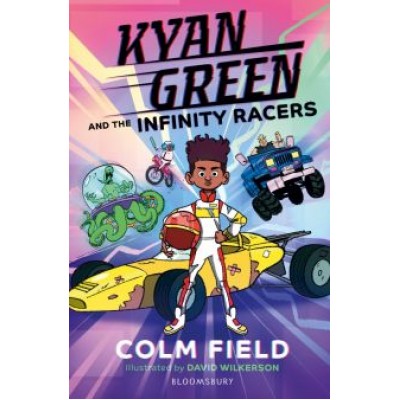 Colm Field: Kyan Green and the Infinity Racers Colm Field: Kyan Green and the Infinity Racers