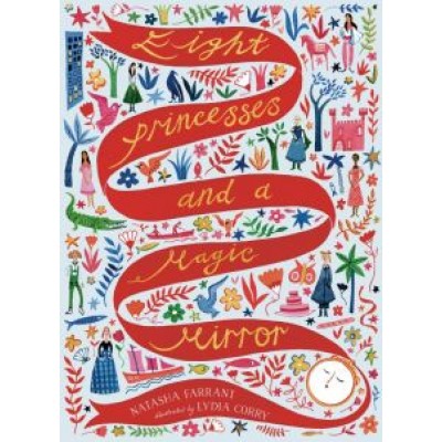 Natasha Farrant: Eight Princesses and a Magic Mirror Natasha Farrant: Eight Princesses and a Magic Mirror