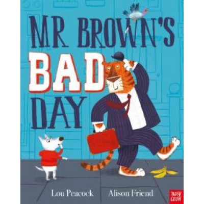 Lou Peacock: Mr Brown’s Bad Day Lou Peacock: Mr Brown’s Bad Day