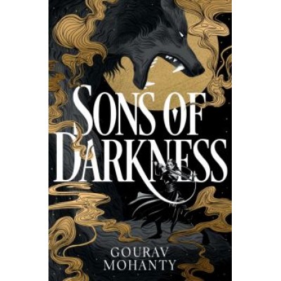Gourav Mohanty: Sons of Darkness Gourav Mohanty: Sons of Darkness