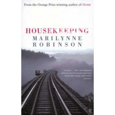 Marilynne Robinson: Housekeeping Marilynne Robinson: Housekeeping