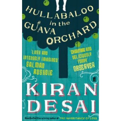 Kiran Desai: Hullabaloo in the Guava Orchard Kiran Desai: Hullabaloo in the Guava Orchard