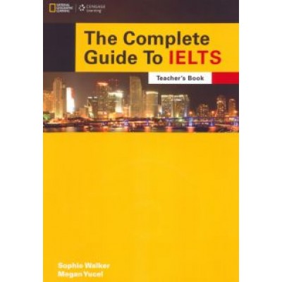 Walker, Yucel: The Complete Guide To IELTS. Teacher's Resource Book + Multi-ROM Walker, Yucel: The Complete Guide To IELTS. Teacher's Resource Book + Multi-ROM
