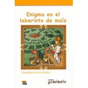 Garcia Munoz Rosa Maria: Enigma en el laberinto de maíz