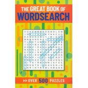 Eric Saunders: The Great Book of Wordsearch. Over 500 Puzzles