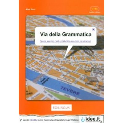 Mina Ricci: Via della Grammatica. Teoria, esercizi, test e materiale autentico per stranieri. A1-B2 Mina Ricci: Via della Grammatica. Teoria, esercizi, test e materiale autentico per stranieri. A1-B2