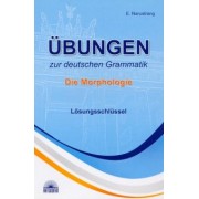 Екатерина Нарустранг: Ubungen zur deutschen Grammatik. Die Morphologie. Losungsschlussel