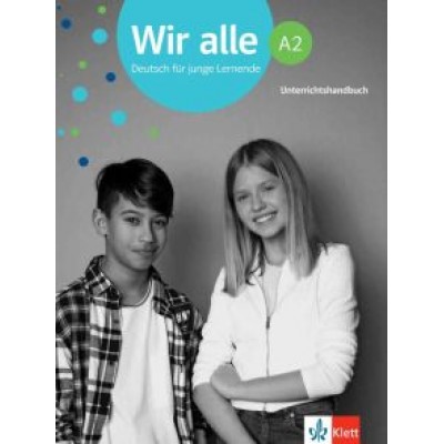 Anna Pilaski: Wir alle A2. Deutsch für junge Lernende. Unterrichtshandbuch Anna Pilaski: Wir alle A2. Deutsch für junge Lernende. Unterrichtshandbuch