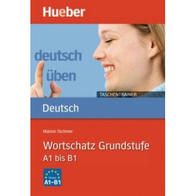 Marion Techmer: Deutsch uben Taschentrainer. Wortschatz Grundstufe. A1 bis B1 Marion Techmer: Deutsch uben Taschentrainer. Wortschatz Grundstufe. A1 bis B1