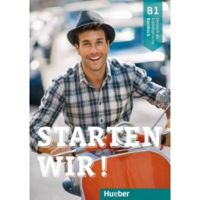 Bruseke, Scheuerer, Sasmaz: Starten wir! B1. Kursbuch. Deutsch als Fremdsprache Bruseke, Scheuerer, Sasmaz: Starten wir! B1. Kursbuch. Deutsch als Fremdsprache