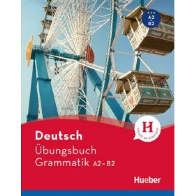 Geiger, Dinsel: Deutsch Übungsbuch Grammatik A2-B2 Geiger, Dinsel: Deutsch Übungsbuch Grammatik A2-B2