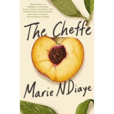 Marie NDiaye: The Cheffe Marie NDiaye: The Cheffe