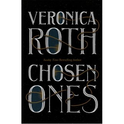 Veronica Roth: Chosen Ones Veronica Roth: Chosen Ones