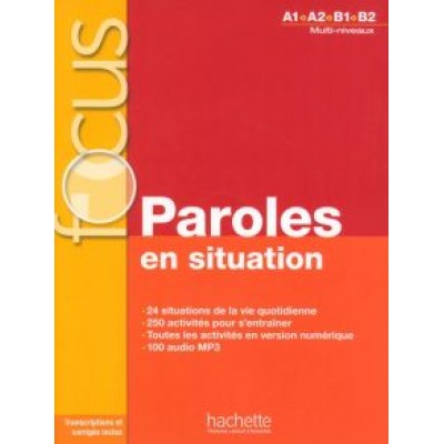 Guimbretiere, Laurens: Focus. Paroles en situation. A1-B2 + CD audio + corriges Guimbretiere, Laurens: Focus. Paroles en situation. A1-B2 + CD audio + corriges