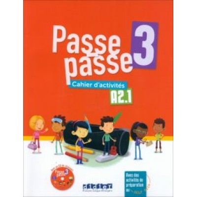 Gallezot, Pozzana, Le: Passe-passe 3. A2.1. Cahier d’activités + CD mp3 Gallezot, Pozzana, Le: Passe-passe 3. A2.1. Cahier d’activités + CD mp3